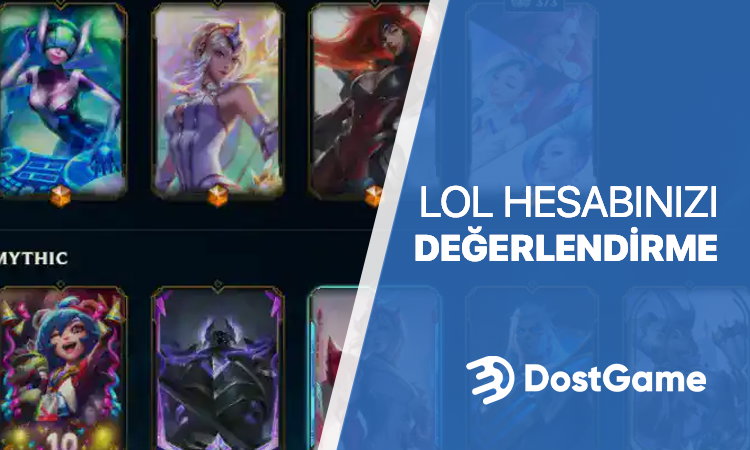 LoL Hesabınızı Değerlendirme İpuçları