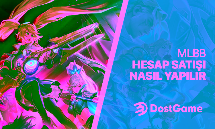 Mobile Legends Hesap Satışı Nasıl Yapılır?