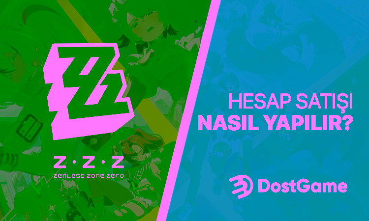 Zenless Zone Zero Hesap Satışı Nasıl Yapılır?